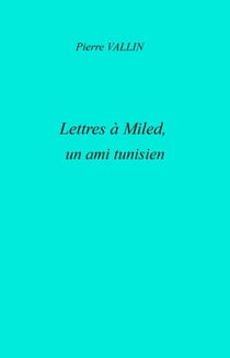 Lettres à Miled - un ami tunisien
