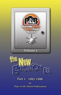 Place To Be Nation Vintage Vault Refresh: Volume 3 - The New Generation Era - Part 1: 1993-1996 - Place To Be Nation: Vintage Vault Refresh, #3