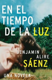 En el Tiempo de la Luz - Una Novela