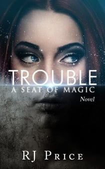 Trouble - Seat of Magic, #1