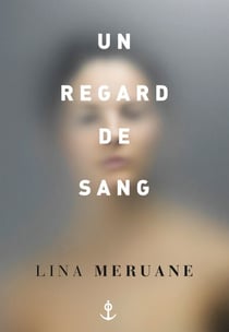 Un regard de sang - traduit de l'espagnol (Chili) par Serge Mestre