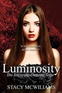Luminosity - Escaping Demons saga, #1