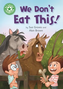 We Don't Eat This! - Independent Reading Green 5