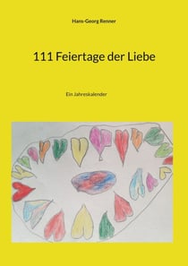 111 Feiertage der Liebe - Mit der Liebe durchs Jahr