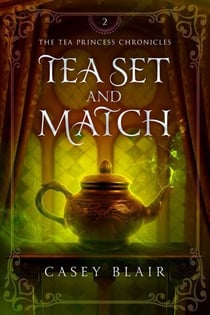 Tea Set and Match - Tea Princess Chronicles, #2
