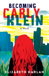 Becoming Carly Klein - A Novel