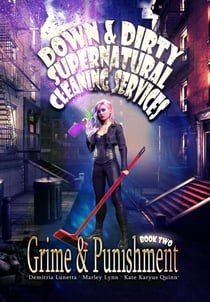 Grime and Punishment - Down & Dirty Supernatural Cleaning Services, #2