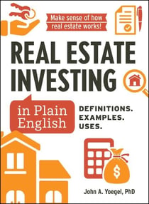 Real Estate Investing in Plain English - Definitions. Examples. Uses.