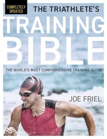 The Triathlete's Training Bible - The World's Most Comprehensive Training Guide, 5th Edition