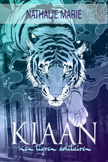 Kiaan - Le tigre solitaire