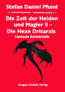 Die Zeit der Helden und Magier II - Die Hexe Drisarxis