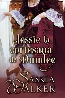 Jessie La cortesana de Dundee - Los hermanos Taskill, #1