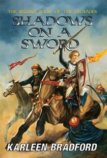Shadows On A Sword - The Second Book of The Crusades