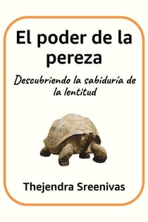 El poder de la pereza - Descubriendo la sabiduría de la lentitud