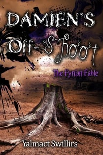 Damien's Off-shoot - The Fynian Fable, #3