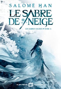 Le Sabre de neige - Les Sabres sacrés - tome 1