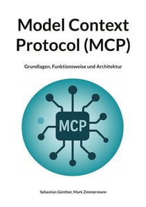 Model Context Protocol (MCP) - Grundlagen, Funktionsweise und Architektur