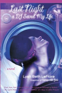 Last Night A DJ Saved My Life - A Novel