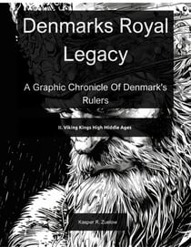 Denmarks Royal Legacy: Viking Kings High Middle Ages - Denmarks Royal Legacy, #2