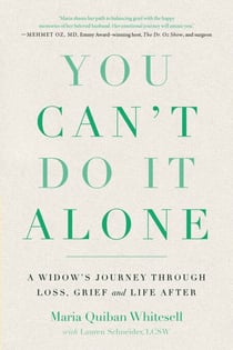 You Can't Do It Alone - A Widow's Journey Through Loss, Grief and Life After