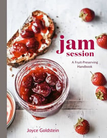 Jam Session - A Fruit-Preserving Handbook [A Cookbook]