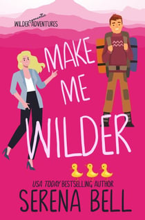 Make Me Wilder - Wilder Adventures, #1