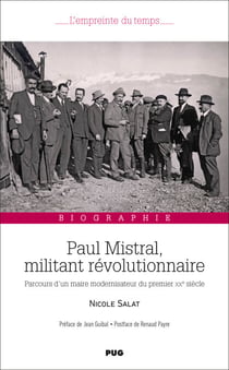 Paul Mistral, militant révolutionnaire – Parcours d’un maire modernisateur du premier XXe siècle - Biographie