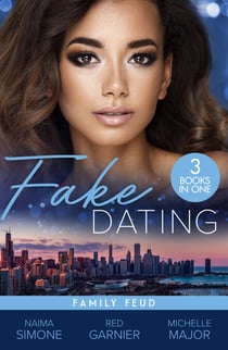Fake Dating: Family Feud – 3 Books in 1 - Blame It on the Billionaire (Blackout Billionaires) / Wrong Man, Right Kiss / Her Accidental Engagement