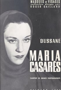 Maria Casarès - Illustré de 15 photographies