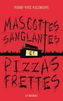 Mascottes sanglantes et pizzas frettes - MASCOTTES SANGLANTES ET PIZZAS.. [NUM]
