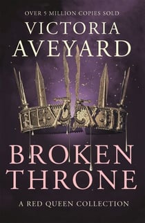 Broken Throne - An unmissable collection of Red Queen novellas brimming with romance and revolution
