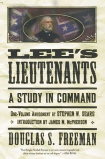 Lee's Lieutenants - A Study in Command