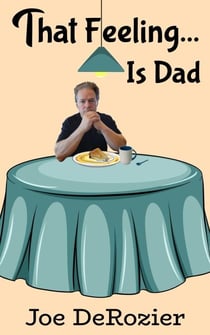 That Feeling...Is Dad - Tales From Behind the Bakery Door, #8