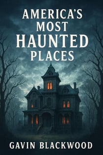 America's Most Haunted Places