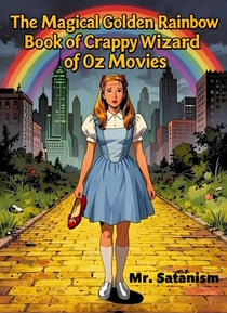 The Magical Golden Rainbow Book of Crappy Wizard of Oz Movies