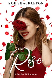 The Rose - A Reality TV Romance - The Rose