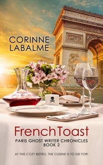 French Toast - Paris Ghost-Writer Chronicles, #2