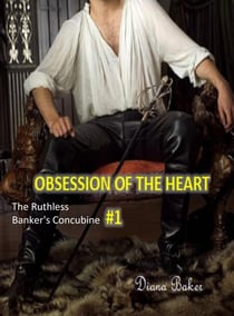 Obsession of the Heart: The Ruthless Banker's Concubine#1 - The Ruthless Banker's Concubine, #1