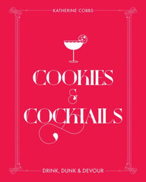 Cookies & Cocktails - Drink, Dunk & Devour
