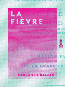 La Fièvre - Théories anciennes et modernes