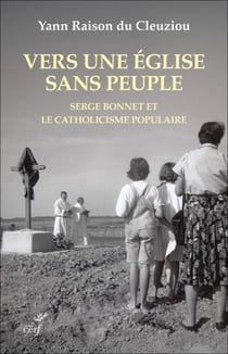 Vers une église sans peuple ? - Serge Bonnet et le catholicisme populaire