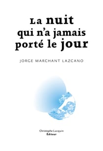 La nuit qui n'a jamais porté le jour - Roman historique