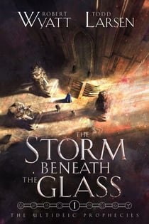The Storm Beneath the Glass - The Ultideic Prophecies, #1