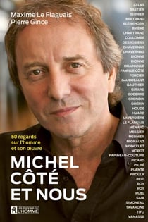 Michel Côté et nous - 50 regards sur l'homme et son œuvre