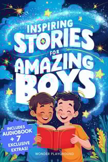 Inspiring Stories for Amazing Boys: A Motivational Book about Courage, Friendship, and Self-Confidence for Young Readers - Motivational Books for Young Readers, #1