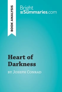Heart of Darkness by Joseph Conrad (Book Analysis) - Detailed Summary, Analysis and Reading Guide