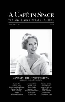 A Cafe in Space: The Anais Nin Literary Journal, Volume 14