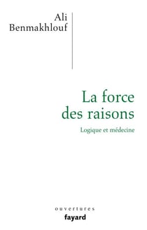 La force des raisons - Logique et médecine