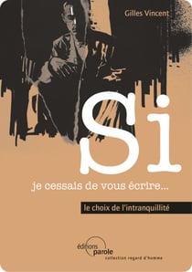 Si je cessais de vous écrire - Le choix de l’intranquillité