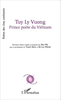 Tuy Ly Vuong Prince poète du Viêtnam - <em>Morceaux traduits et présentés par Buu My, avec la participation de Tanh Ninh et Dê Luc Michel</em>